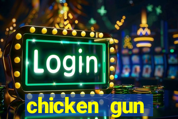 chicken gun dinheiro infinito